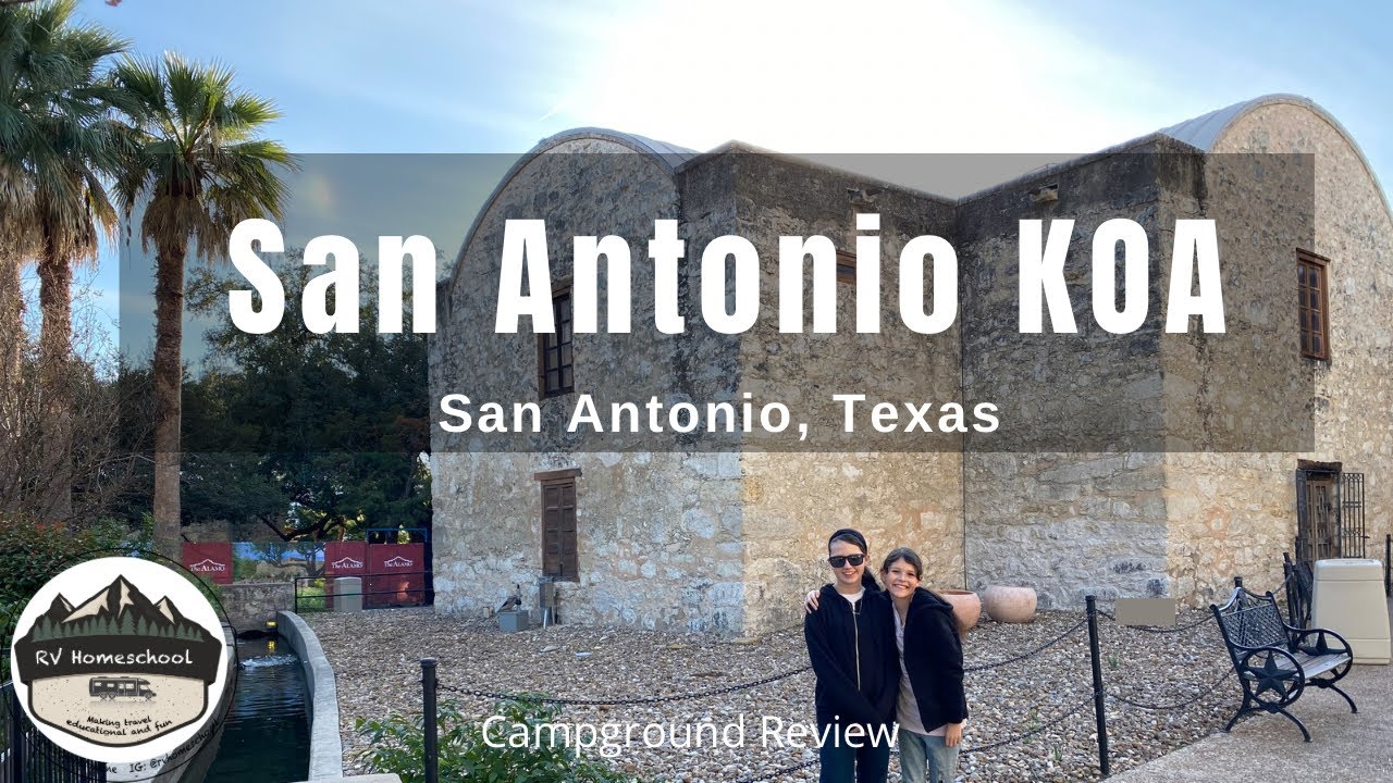 San Antonio KOA Review - Campground Review - Alamo, Riverwalk, Missions