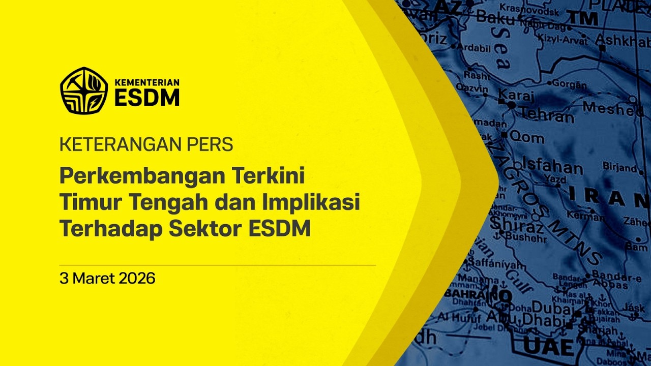 Keterangan Pers Menteri ESDM: Perkembangan Terkini Timur Tengah dan Implikasi Terhadap Sektor ESDM