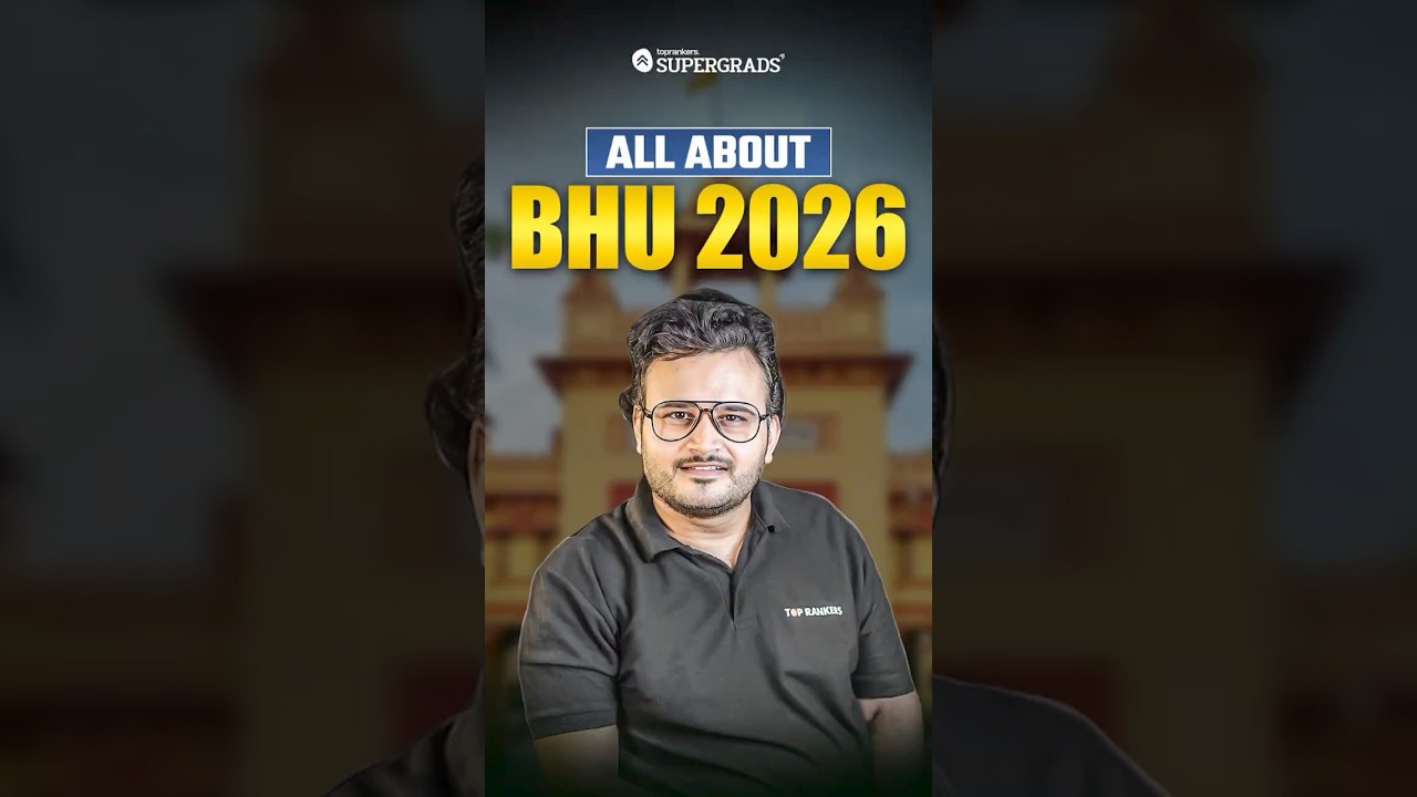 All About BHU for CUET 2026 Aspirants 🏛️ | Courses, History, Subjects, Eligibility & Placements