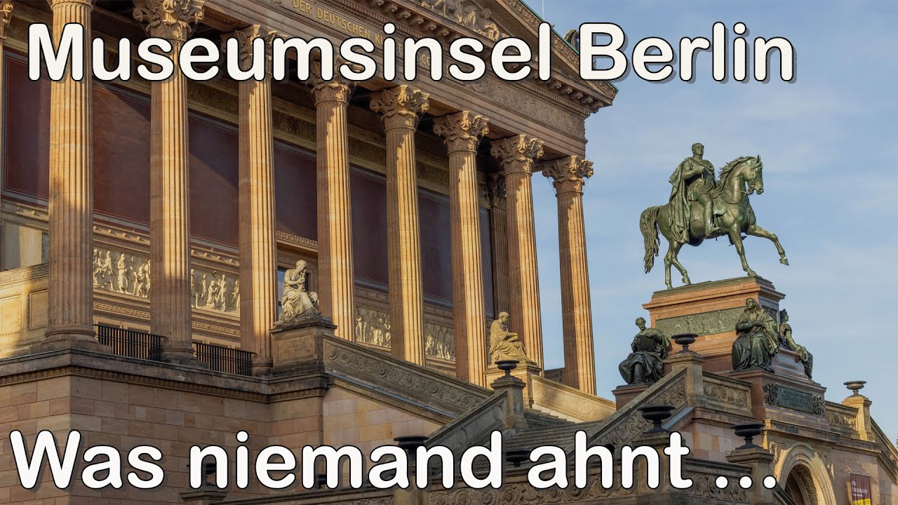 Museumsinsel Berlin: Was niemand ahnt…