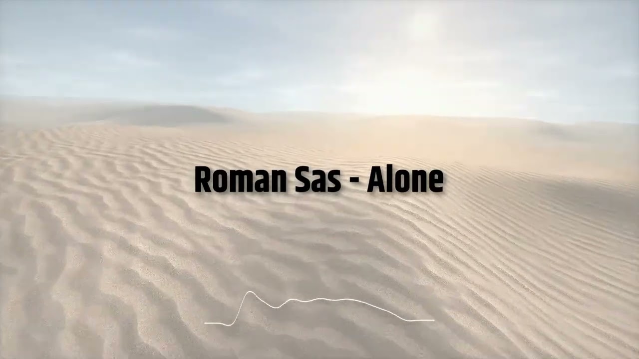 Roman Sas - Alone (Original Mix) [Visualizer]