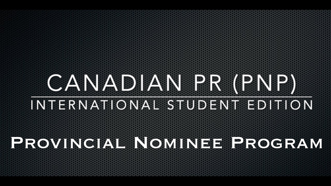 PROVINCIAL NOMINEE PROGRAM (PNP) Explained! Student visa to PR!