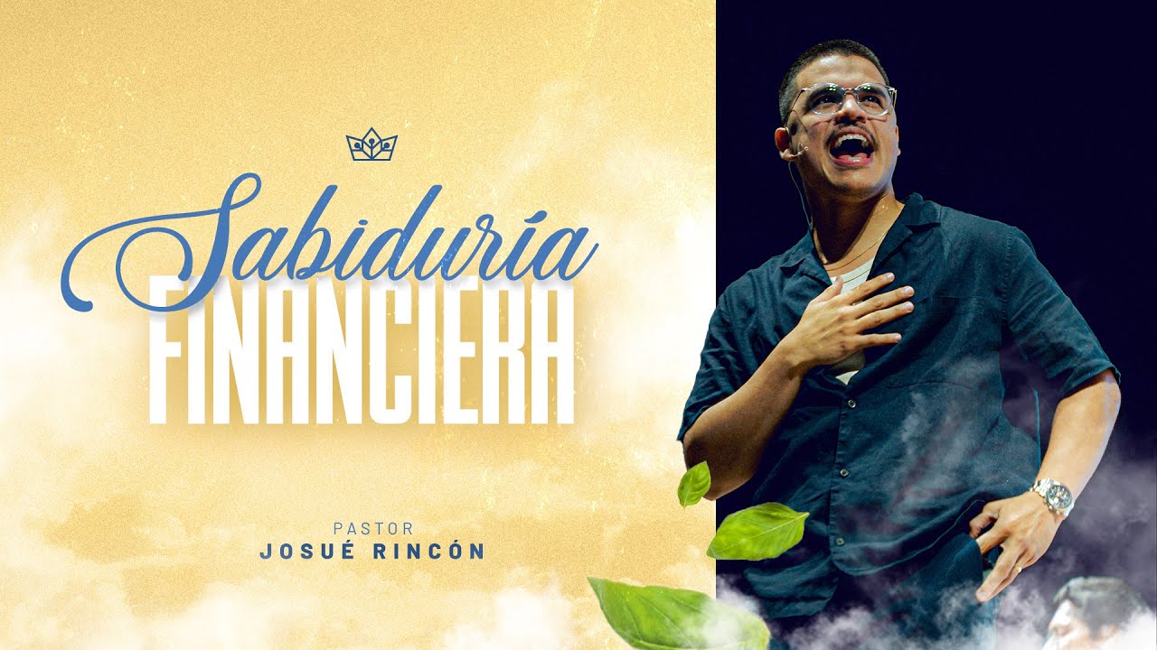 Sabiduría Financiera / Ps. Josué Rincón