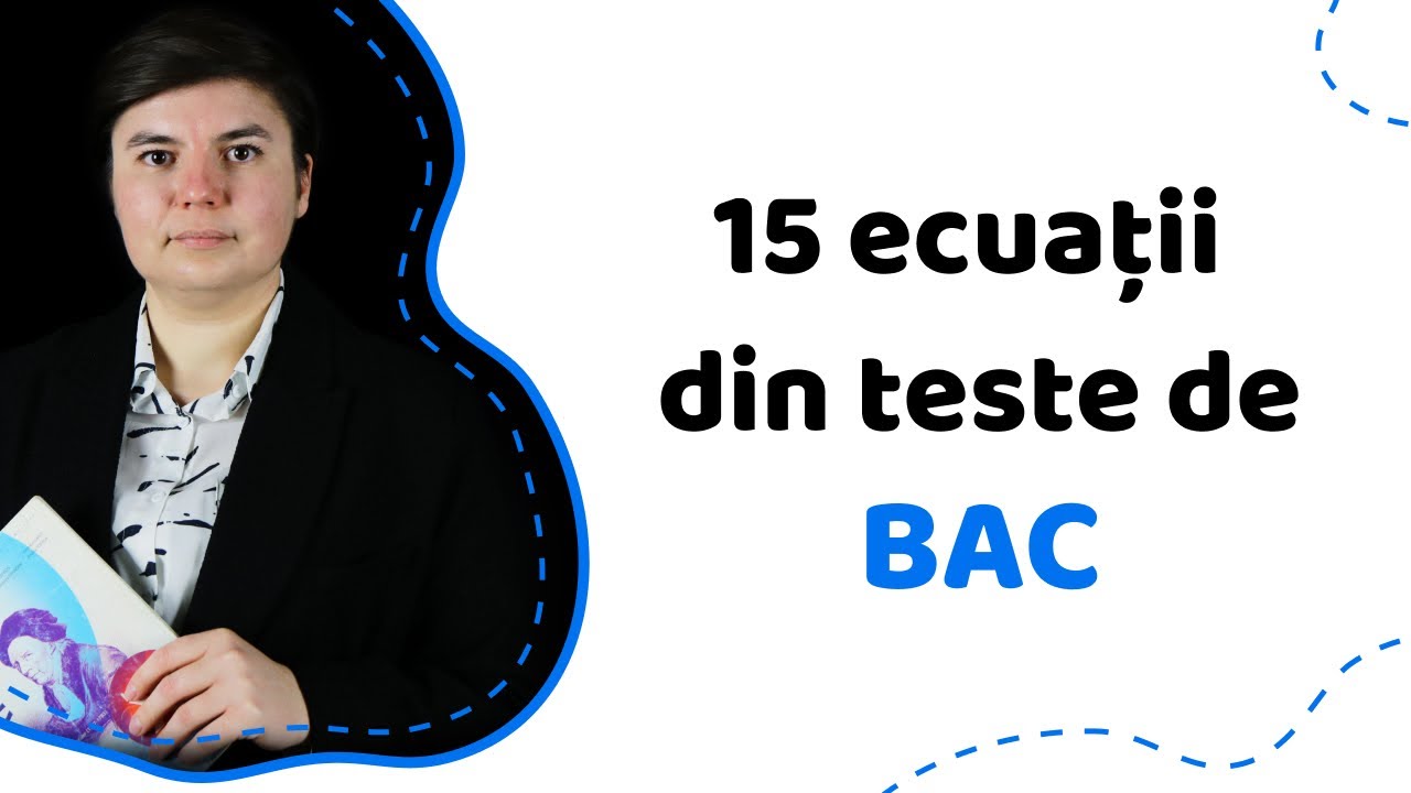 15 ecuatii din teste de BAC | Matematica.md