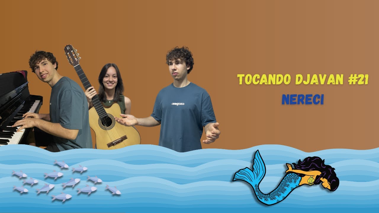Tocando Djavan #21: Nereci (Feat. Aninha)