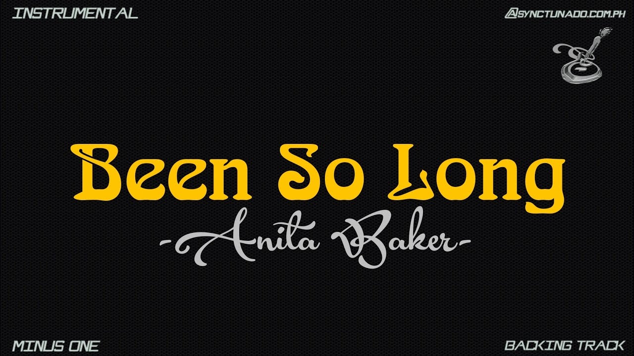 BEEN SO LONG [ ANITA BAKER ] INSTRUMENTAL | MINUS ONE