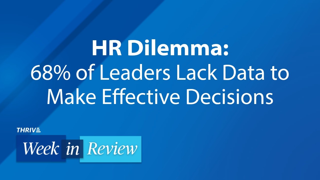 Business News: What’s Spurring Industry Optimism? Why Are HR Leaders Struggling? What’s New With AI?