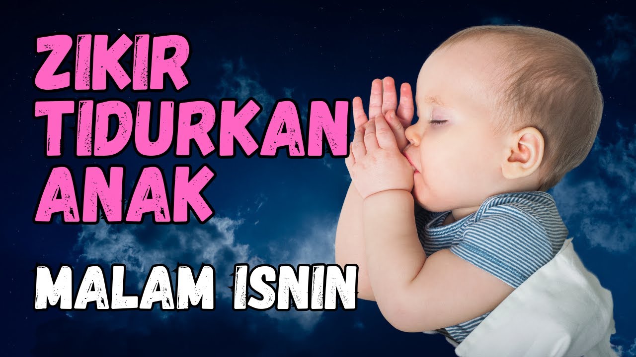 Lailahaillallah: Zikir Lembut Menenangkan Hati, Peneman Tidur Si Kecil