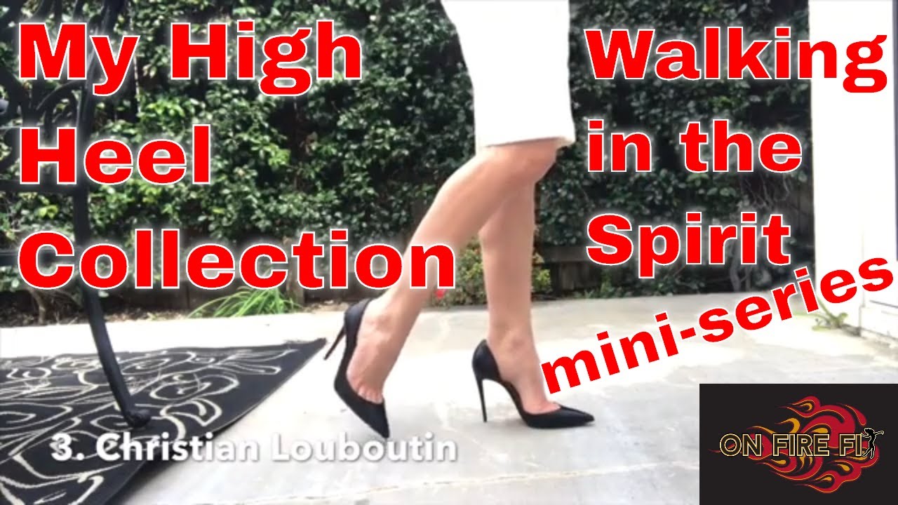Walking in the Spirit I High Heel Collection Part 2 I My Favorite Bible Verses