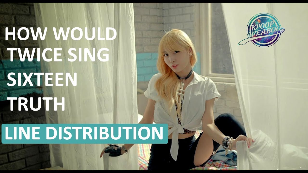 How Would TWICE Sing SIXTEEN - Truth | Line Distribution