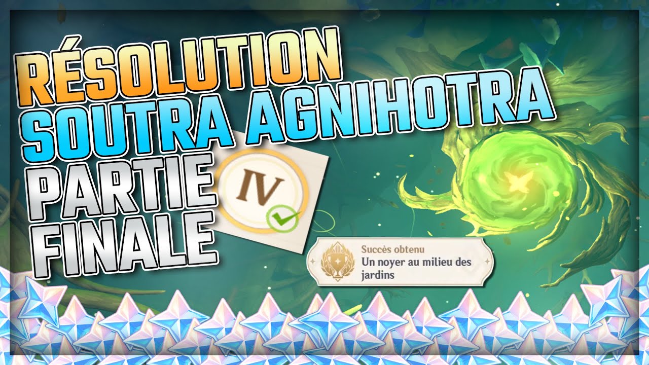 SOUTRA D'AGNIHOTRA PARTIE FINALE | Quête & Succès cachés | Partie IV ARANYAKA | Genshin Impact