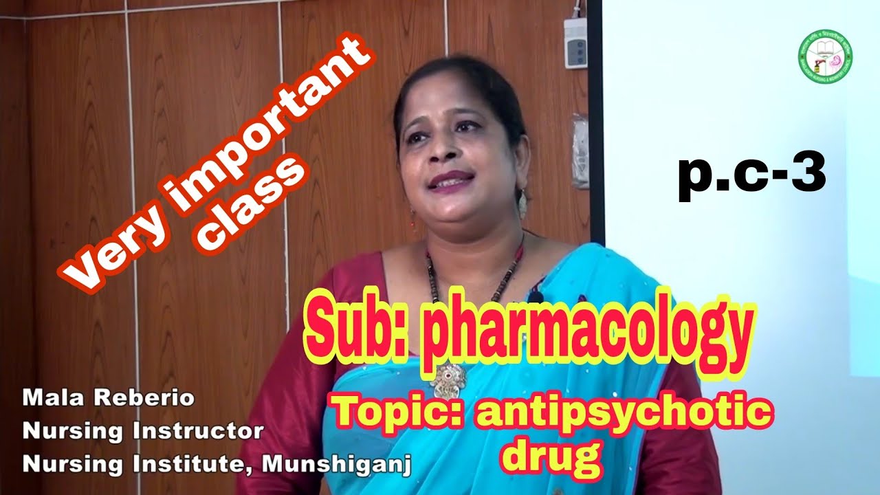 Pharmacology Topic: Antipsychotic drug.(BNMC)