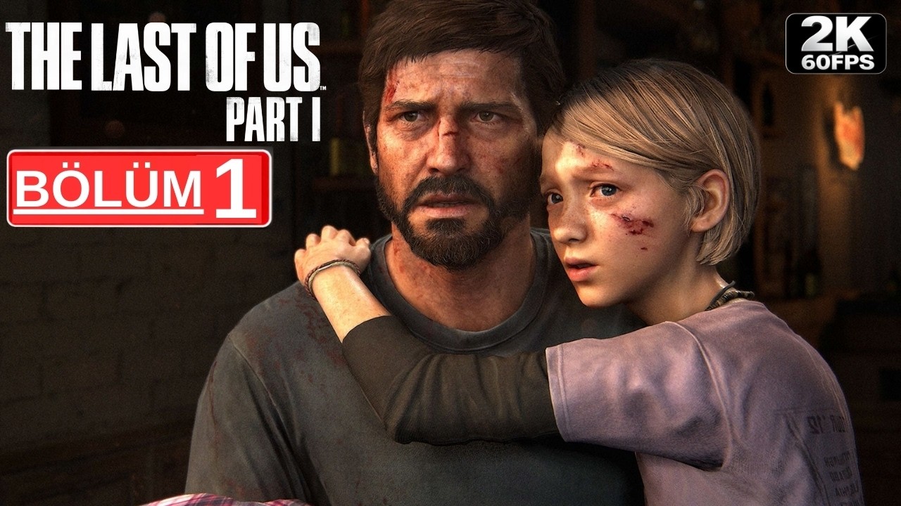 THE LAST OF US PART 1 PC | Türkçe Dublajlı | Part 1 | Tam Oyun | [2k 60 FPS]