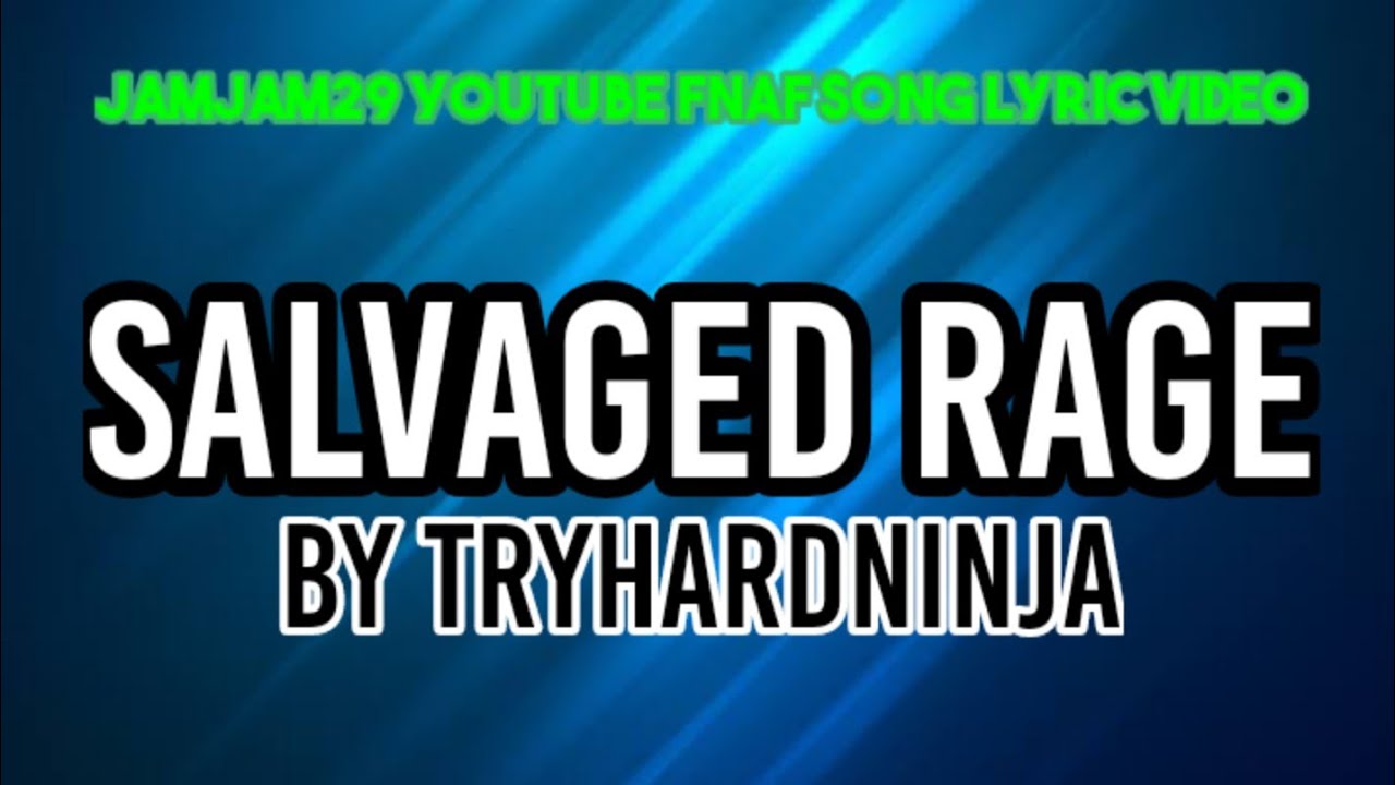 Fnaf Song Lyric Video - Salvaged Rage by TryHardNinja