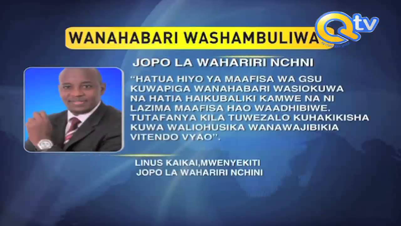 Uvamizi: Mwanahabari wa QTV na Citizen washambuliwa na GSU Malindi