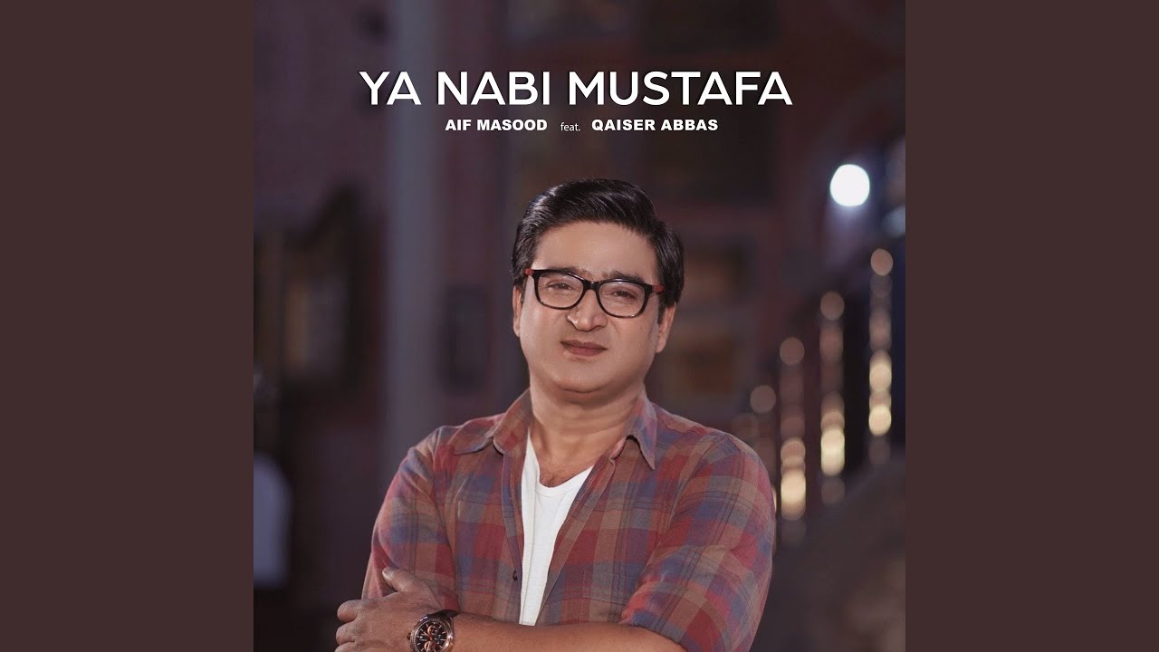 Ya Nabi Mustafa (feat. Qaiser Abbas)