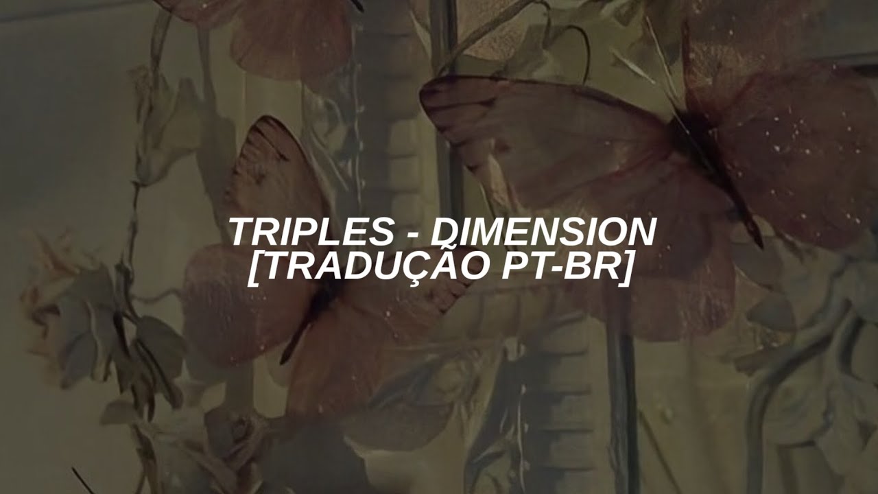 TRIPLES (ACID ANGEL FROM ASIA) - DIMENSION [TRADUÇÃO PT-BR]