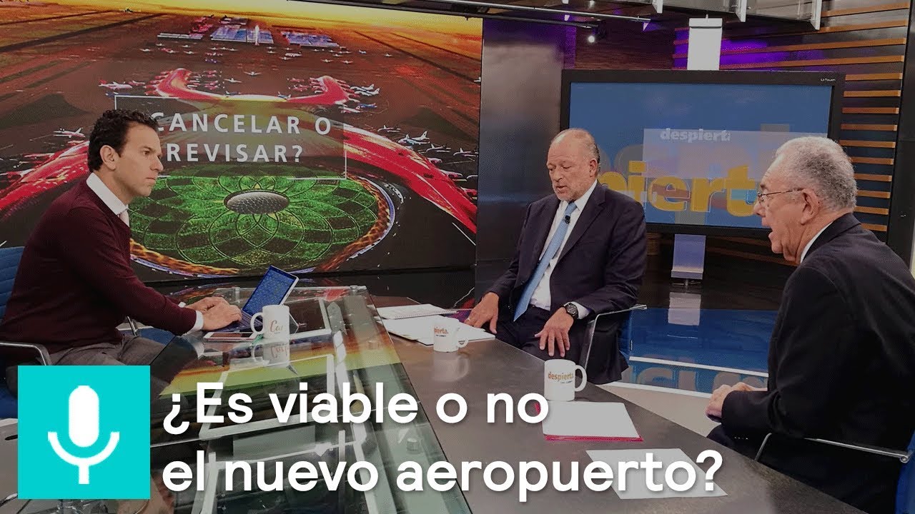 Polémica por el Nuevo Aeropuerto Internacional de México, el análisis - Despierta con Loret