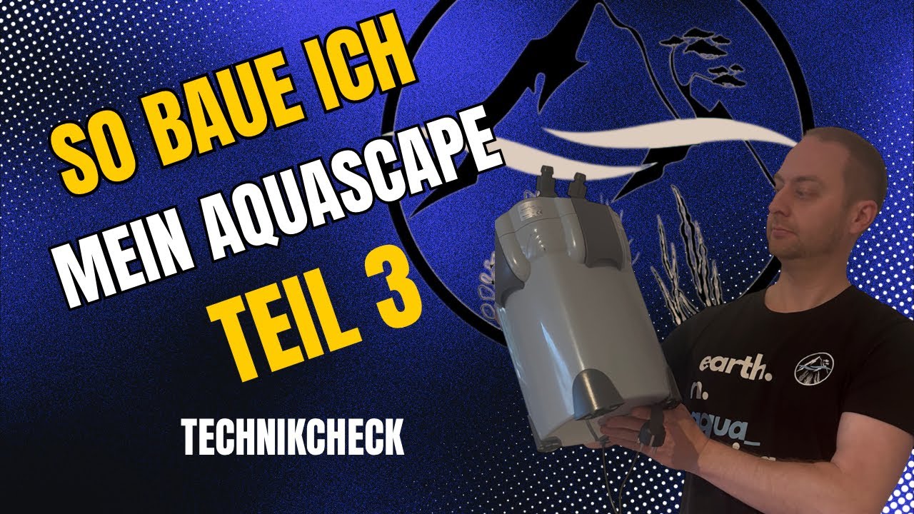 So baue ICH mein AQUASCAPE … Teil 3 - Technikcheck