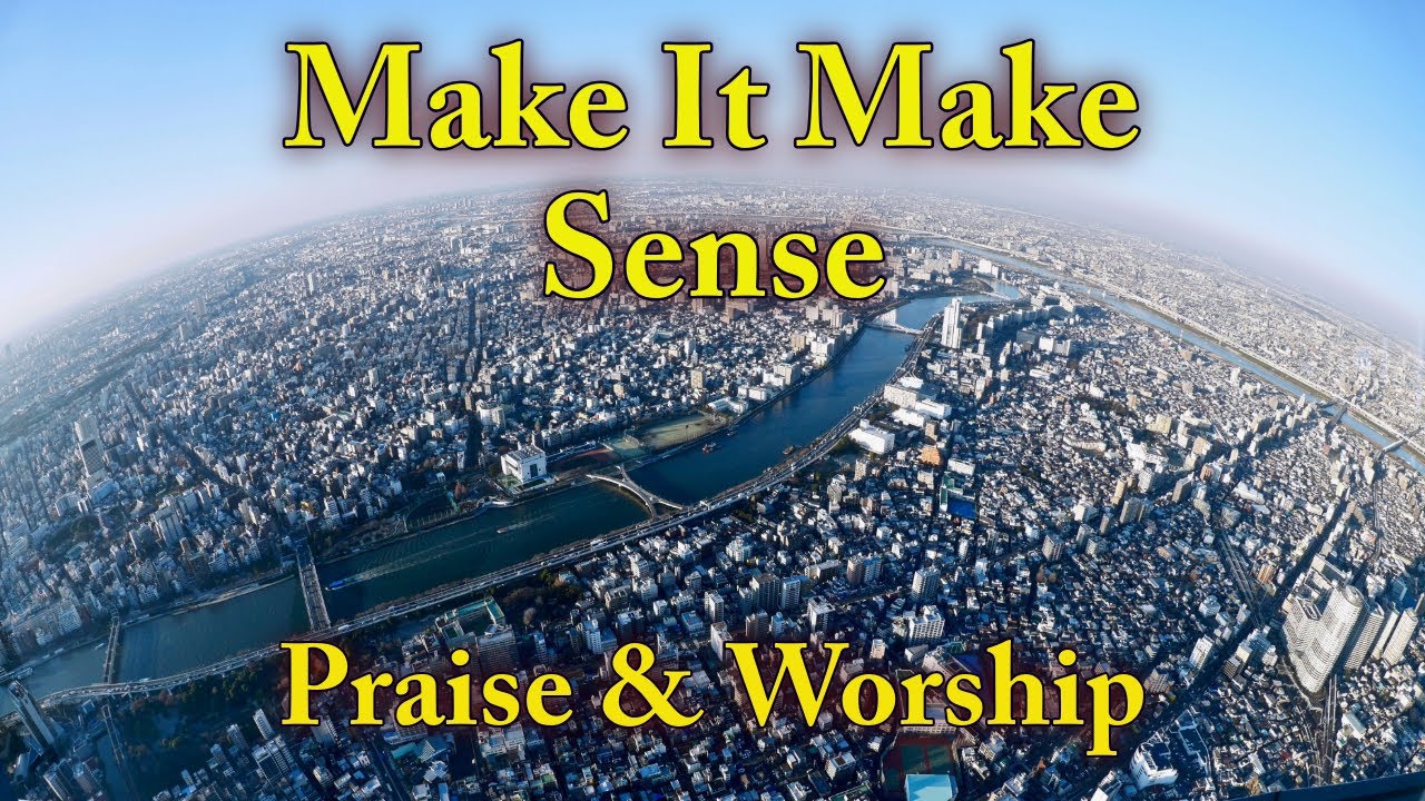 Make It Make Sense By Gamma Skies feat. AFTR | Worship Song | Lyrics & Inspiring Pictures