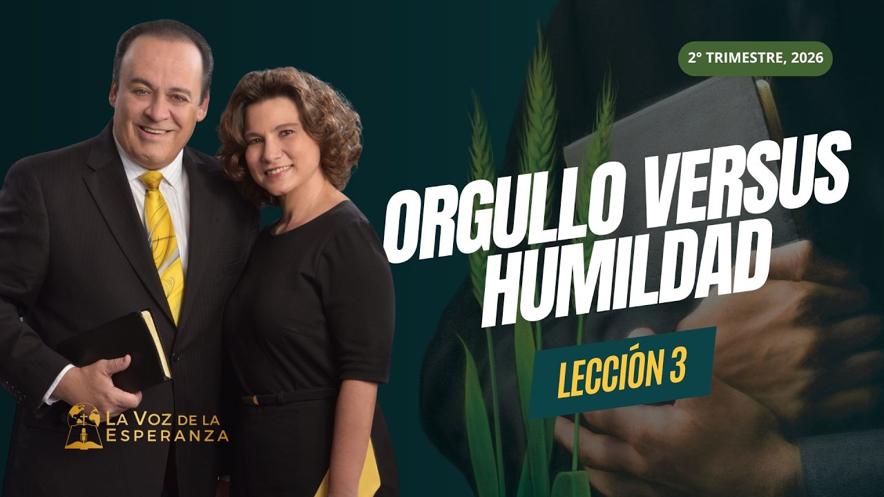 Escuela Sab&aacute;tica | Lecci&oacute;n 3: Orgullo Versus Humildad | Abril 18