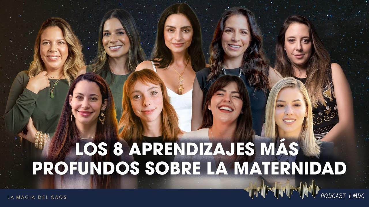 Los 8 aprendizajes m&aacute;s profundos sobre la maternidad | Recap La Magia del Caos