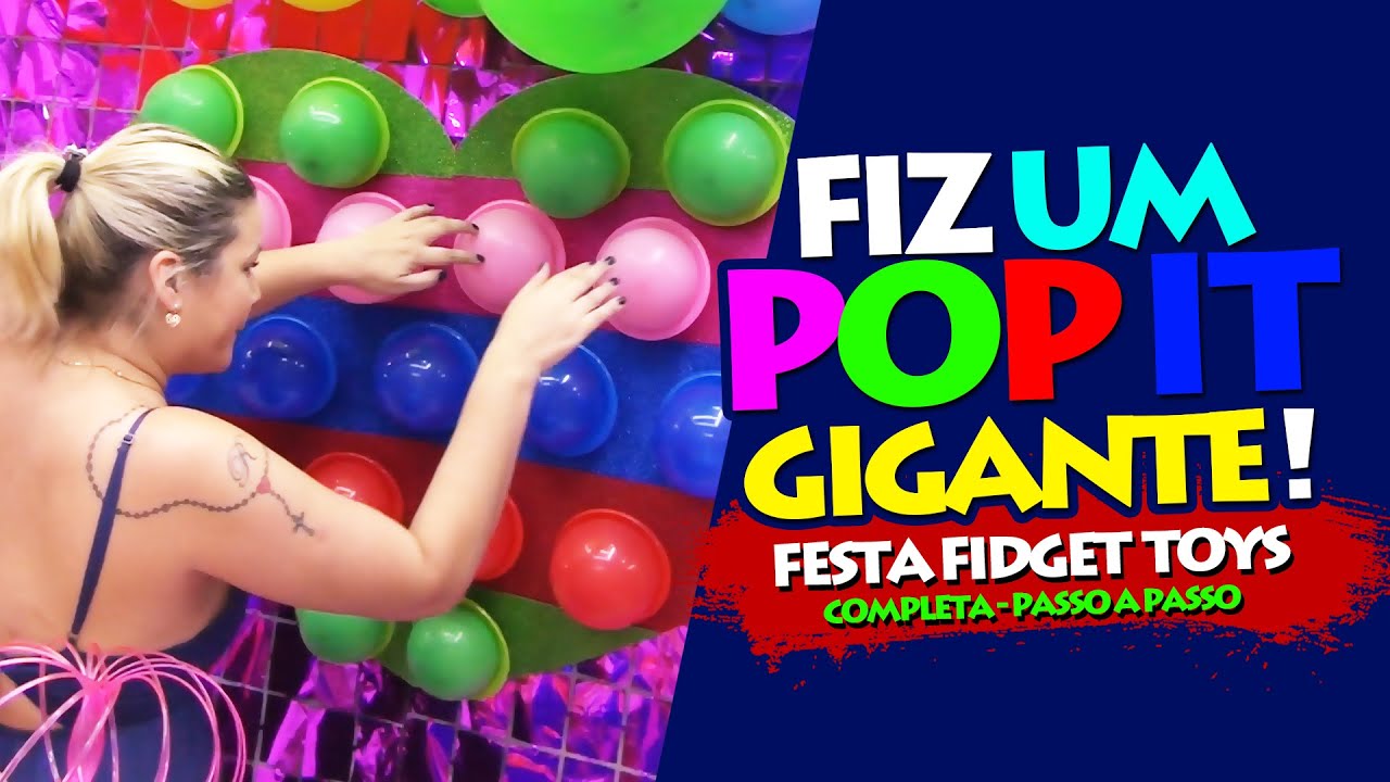 Festa Fidget Toys com Painel POPIT GIGANTE || DIY Passo a Passo com a Jamyla Topzera JFLembran&ccedil;as