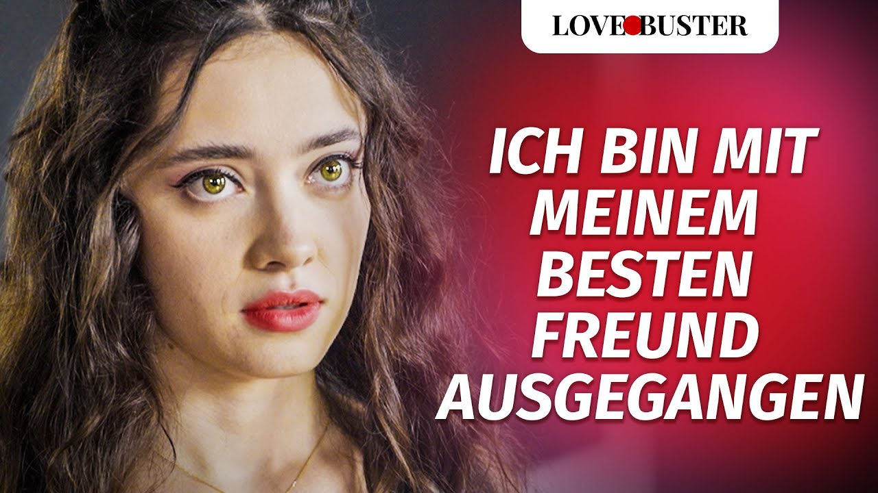 Ich bin mit meinem besten Freund ausgegangen | @LoveBuster Deutsch