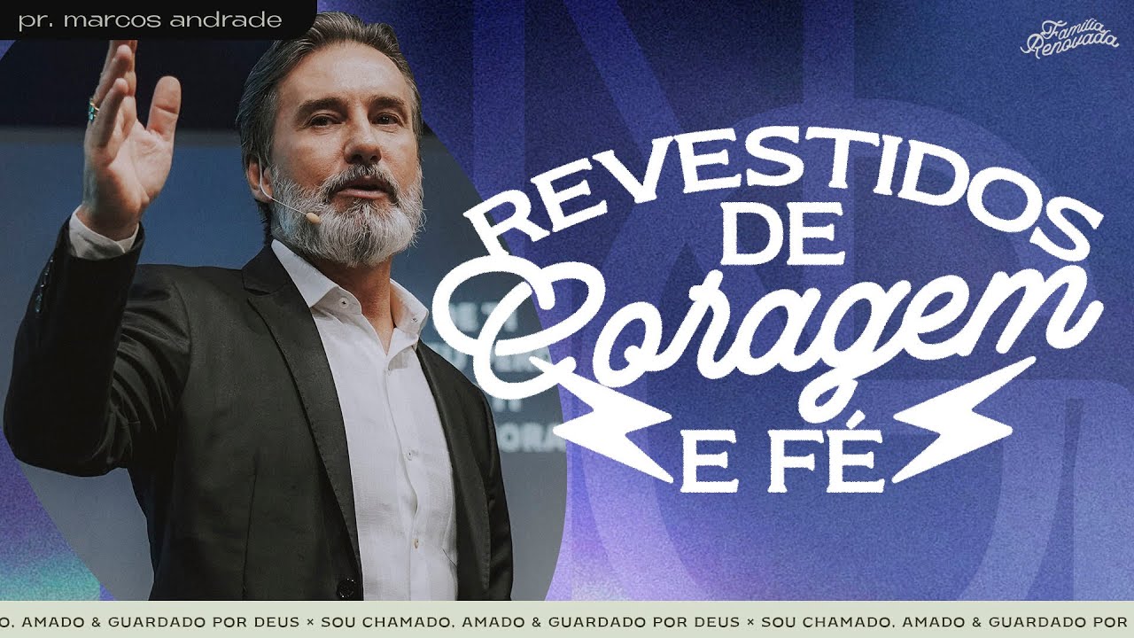 Revestidos de Coragem | Marcos Andrade