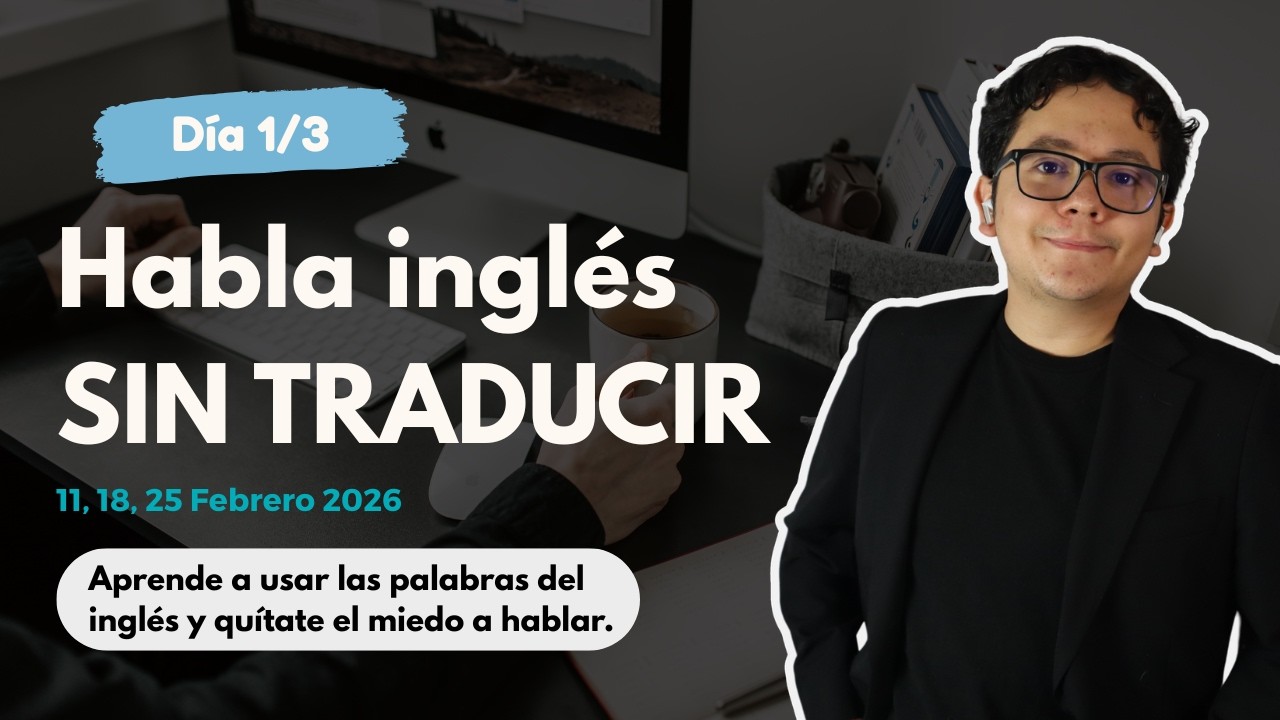 CLASE 1: Habla inglés sin traducir