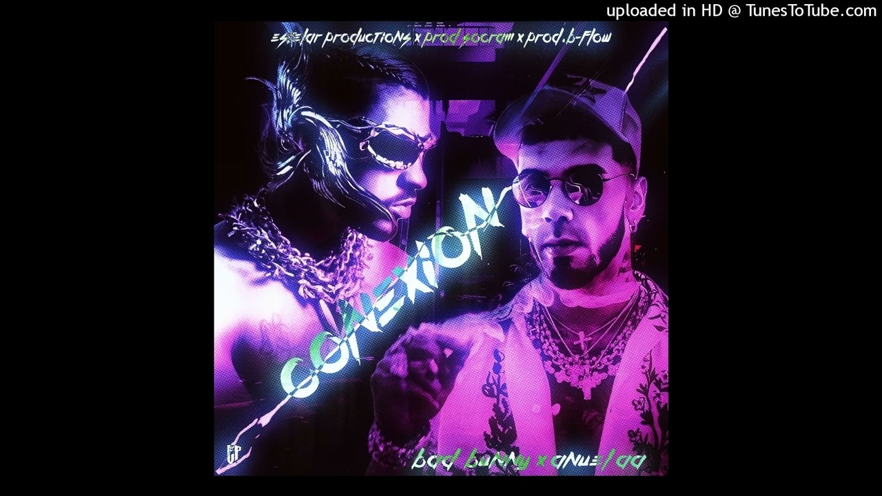 Conexion - Anuel AA ft. Bad Bunny (AI)