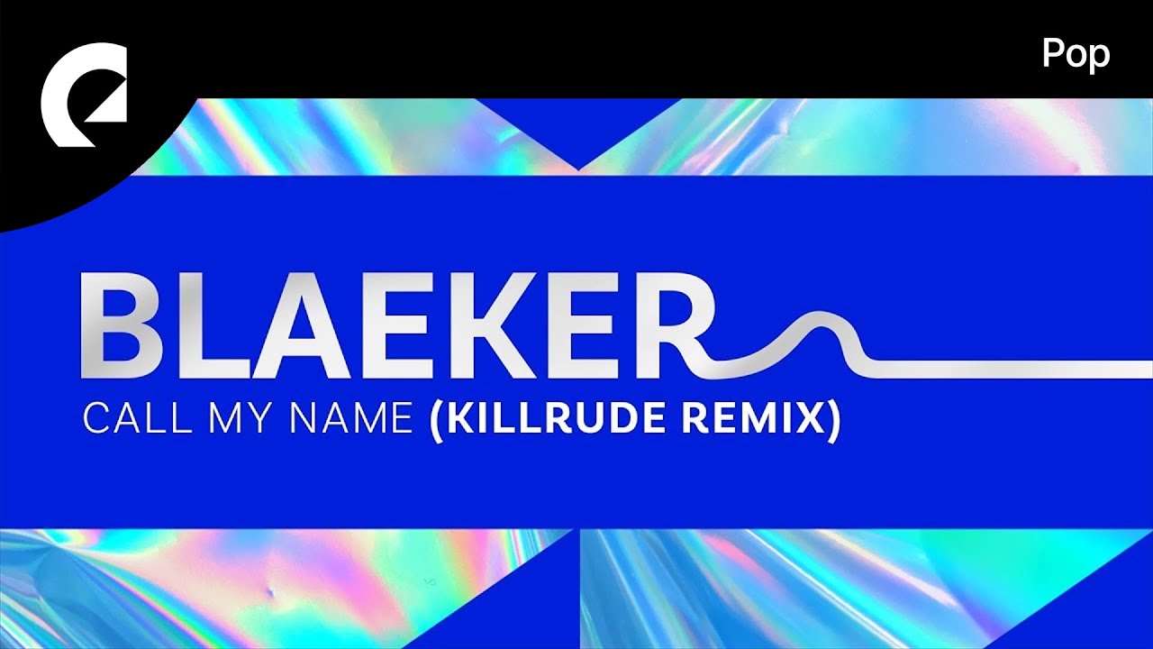 BLAEKER feat. AdamAlexander, Killrude - Call My Name (Killrude Remix)