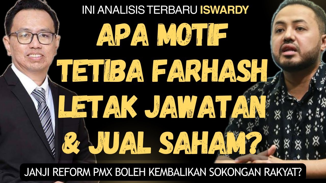 Mengapa Tetiba Farhash Letak Jawatan Dan Jual Semua Saham MMAG? Adakah PMX Mampu Menang PRU?