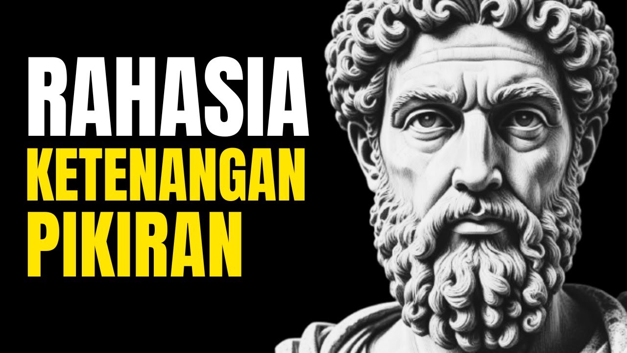 17 Pelajaran STOIK untuk Menguasai Pikiran dan Emosi | Filsafat Stoikisme
