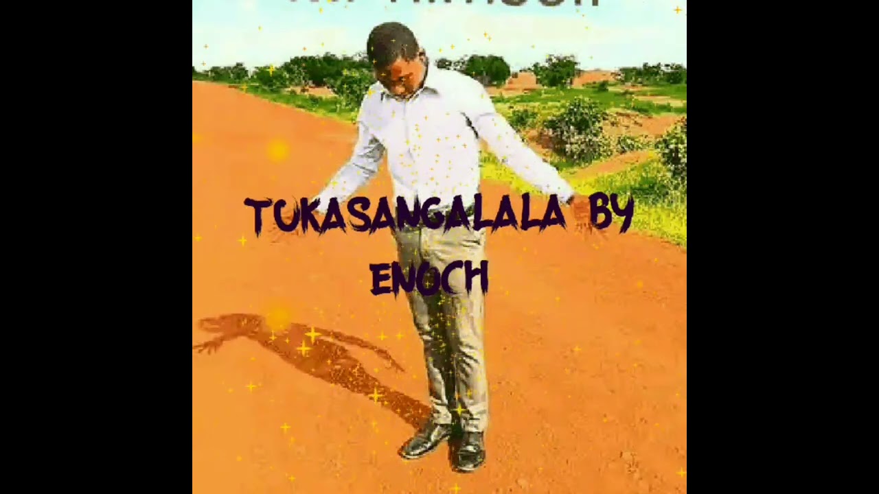 tukasangalala by Pastor Enoch c tembo