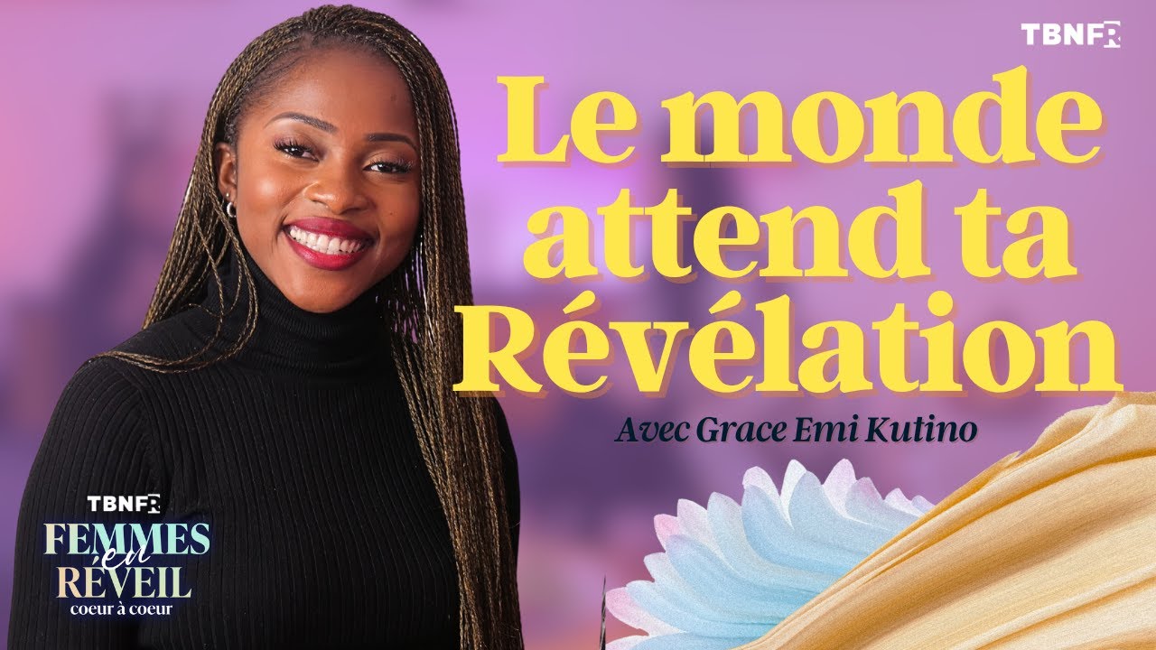 Grace Emie Kutino - Que fais-tu des talents que Je t'ai donné?! | Coeur à Coeur  TBN FR