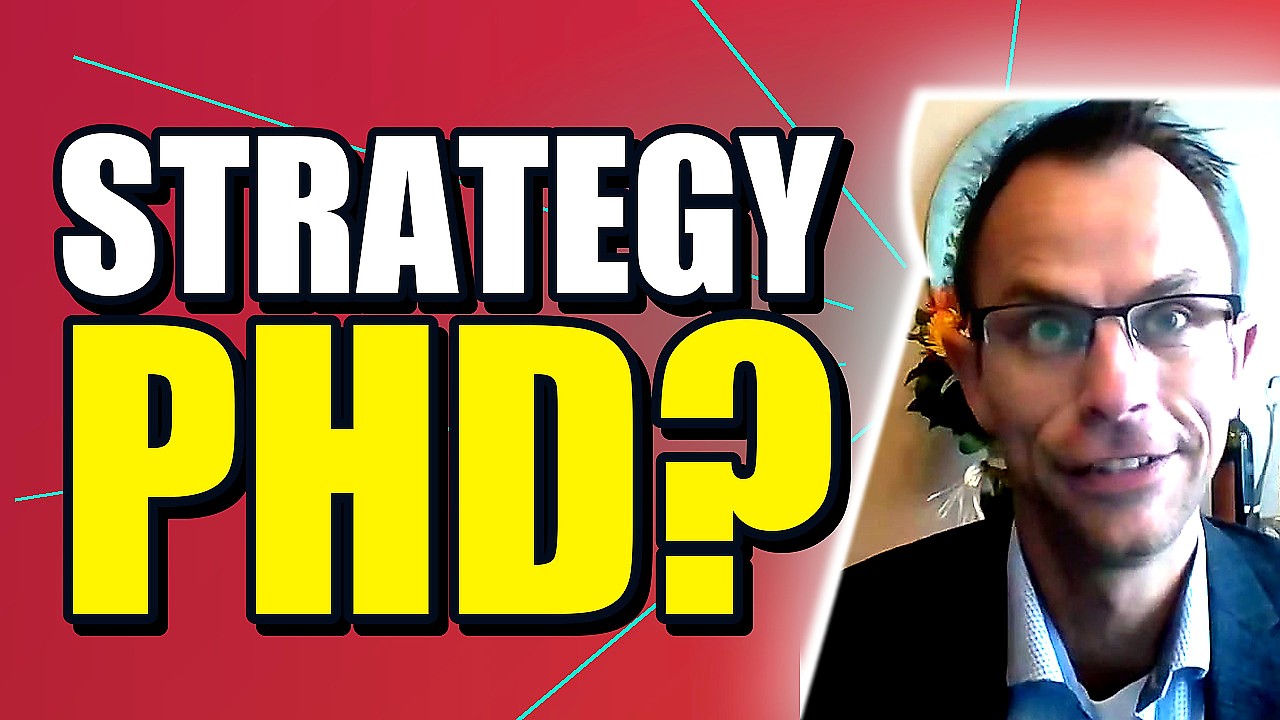 Why Get A PhD In Strategic Management? And, Questions About Strategy Doctorates.