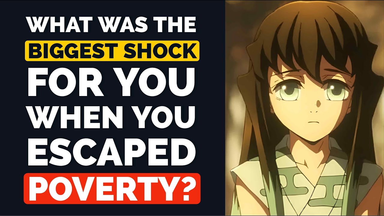What was the Biggest SHOCK for you When You Escaped POVERTY? - Reddit Podcast