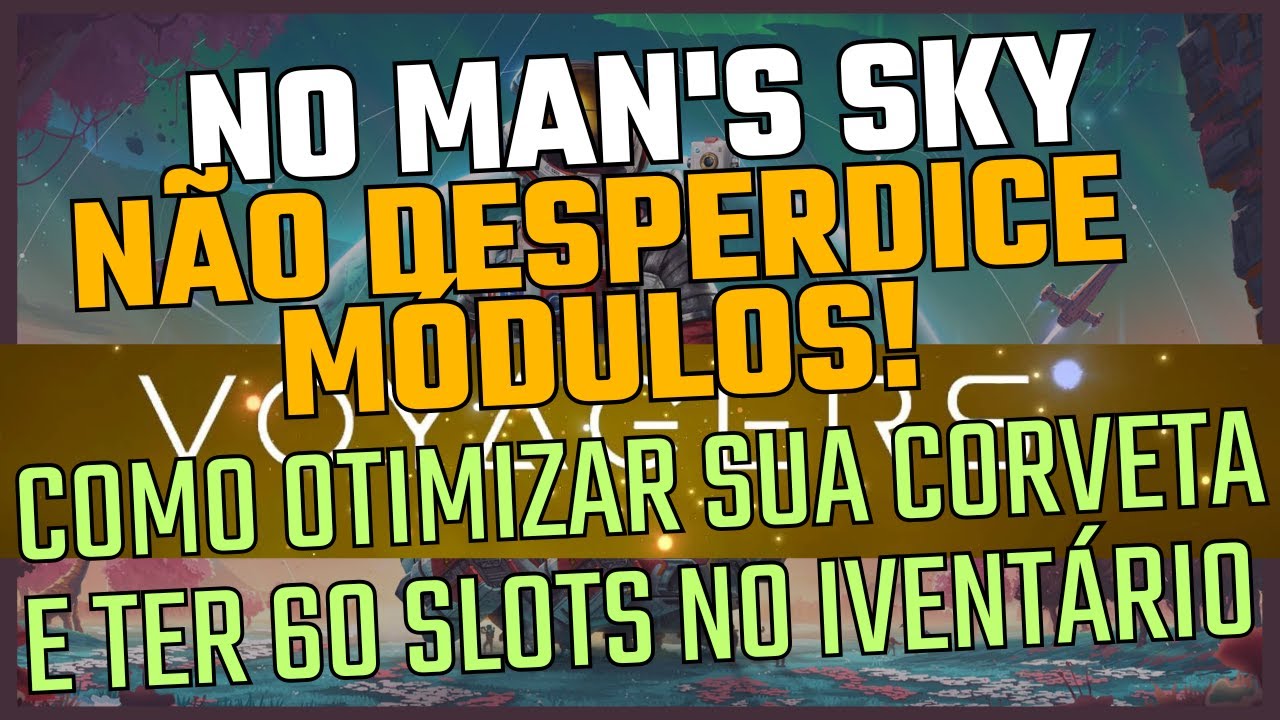 NO MAN'S SKY: Como e porque colocar peças na corveta e tenha 60 Slots no inventário de tecnologia!