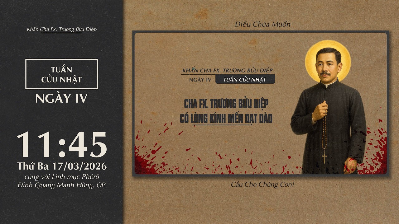 🔴 Khấn Cha Fx. Trương Bửu Diệp | 17/03/2026 | Ngày Tư: Lòng Kính Mến Dạt Dào.