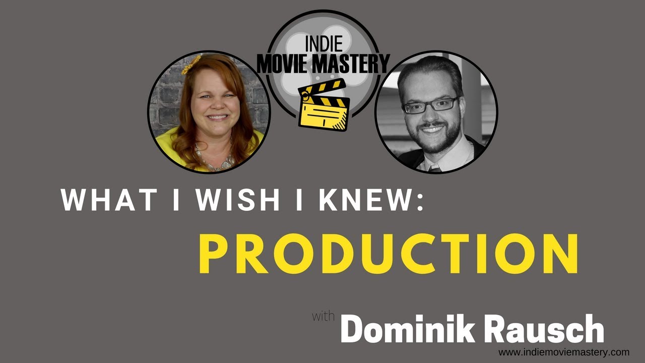 Interview with Dominik Rausch - Indie Movie Mastery - What I Wish I Knew About Production