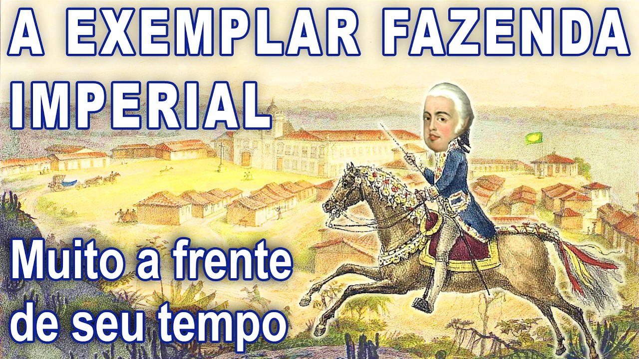 A MAGNÍFICA FAZENDA IMPERIAL DE SANTA CRUZ