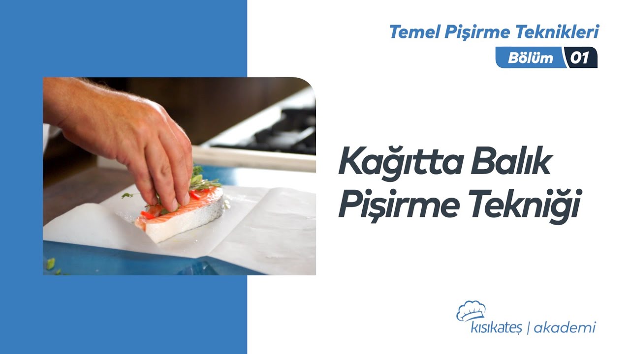 Kağıtta Balık Pişirme Tekniği #kısıkateşakademitv #pişirmeteknikleri #balıktarifleri #gastronomi