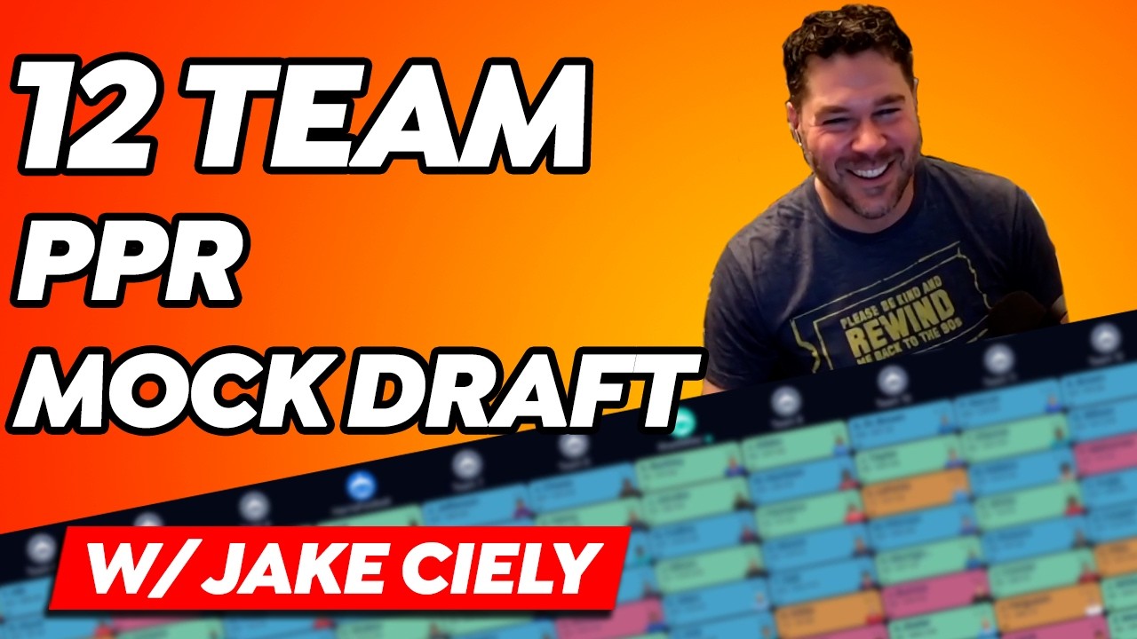 Don't Draft Until You Watch This 12-Team PPR Mock Draft w/Jake Ciely
