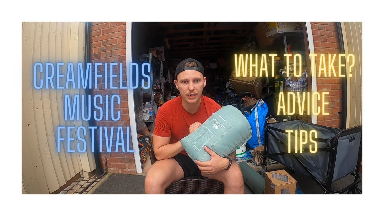 CREAMFIELDS MUSIC FESTIVAL - TIPS, ADVICE AND WHAT YOU NEED