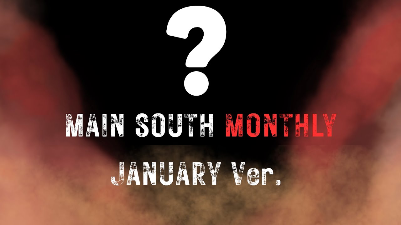 MAIN SOUTH MONTHLY - JANUARY Ver. | MYSTERY BRACKET