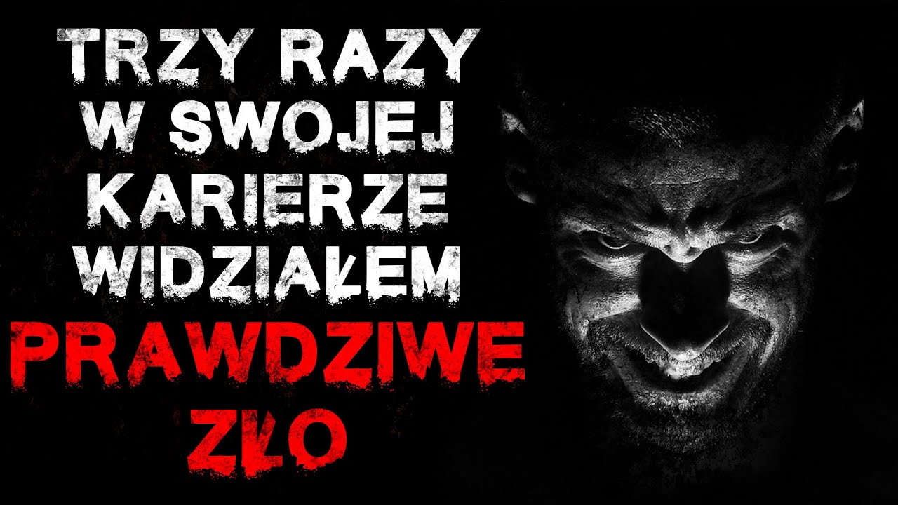 Trzy razy w swojej karierze widziałem PRAWDZIWE ZŁO - Reddit CreepyPasta Lektor PL