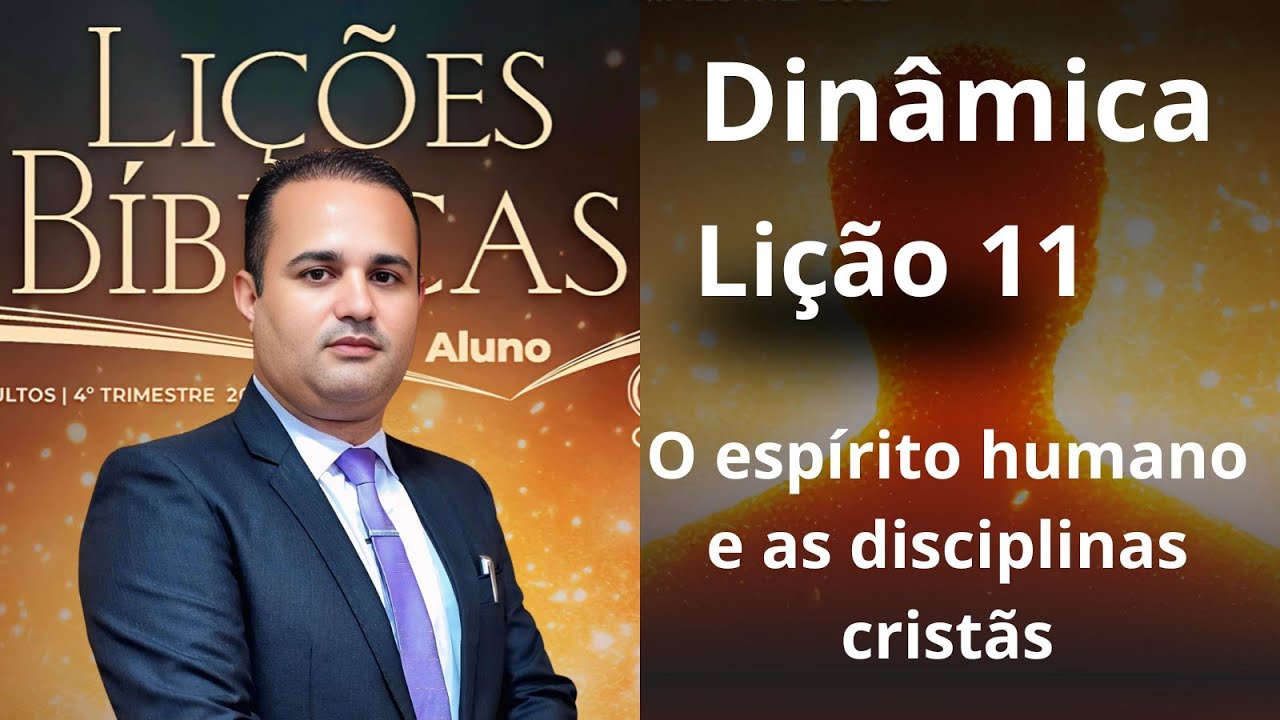 DIN&Acirc;MICAS PARA EBD: O esp&iacute;rito humano e as disciplinas crist&atilde;s / Li&ccedil;&atilde;o 11 Adultos (EBD 4 Trimestre )