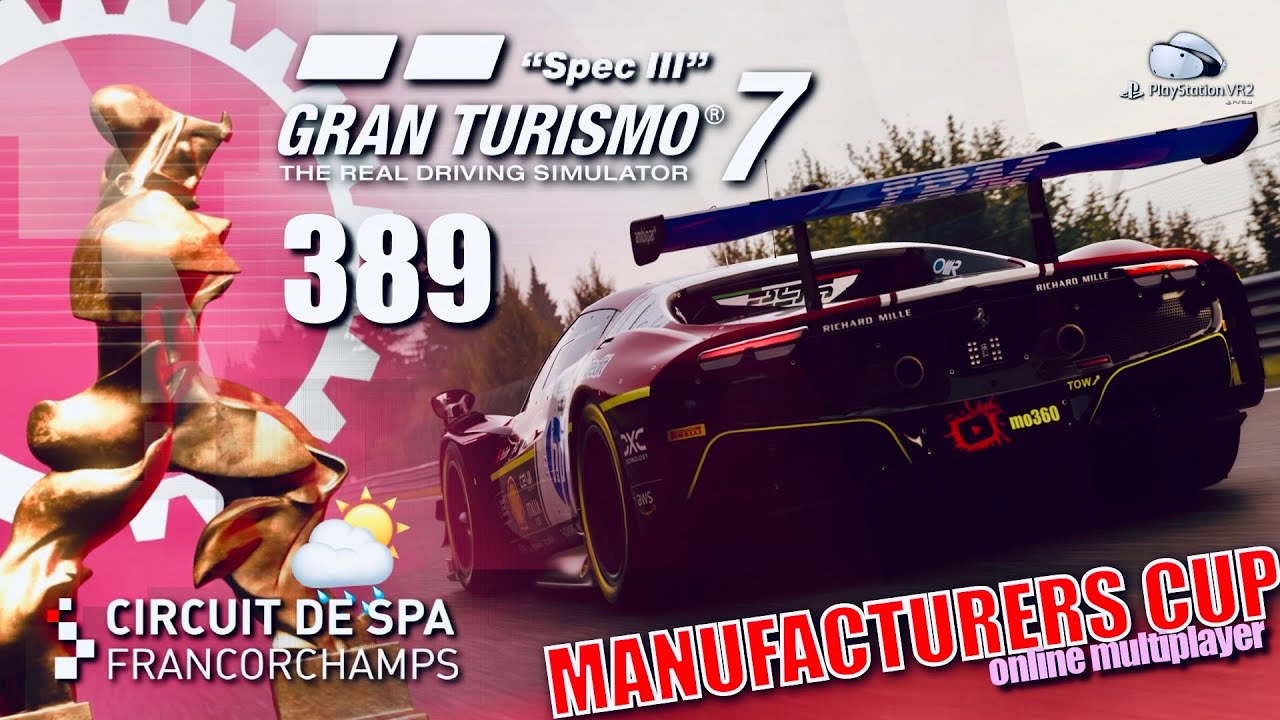 Manufacturers Cup 🇧🇪  Spa   🏎  GRAN TURISMO 7 🚗 | #389 | 🔴 LIVESTREAM | #4341 | #mo360 #xwolfx