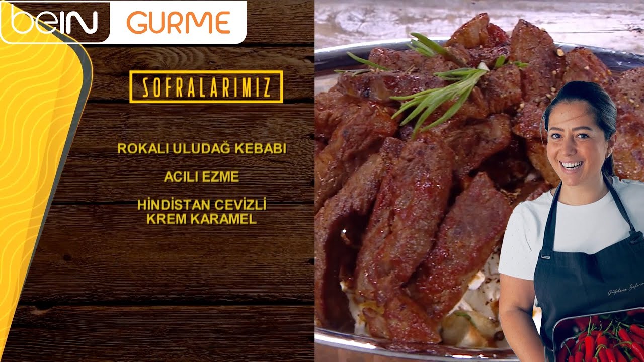 Sofralarımız 320. B&ouml;l&uuml;m: Rokalı Uludağ Kebabı